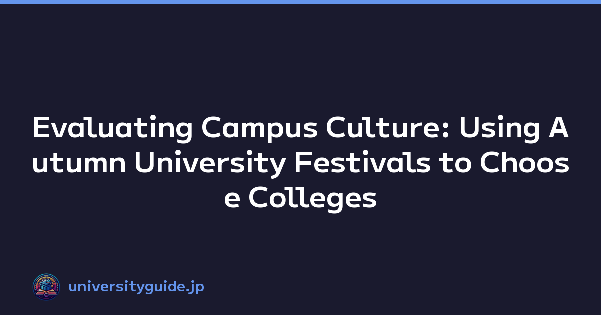 Evaluating Campus Culture: Using Autumn University Festivals to Choose Colleges