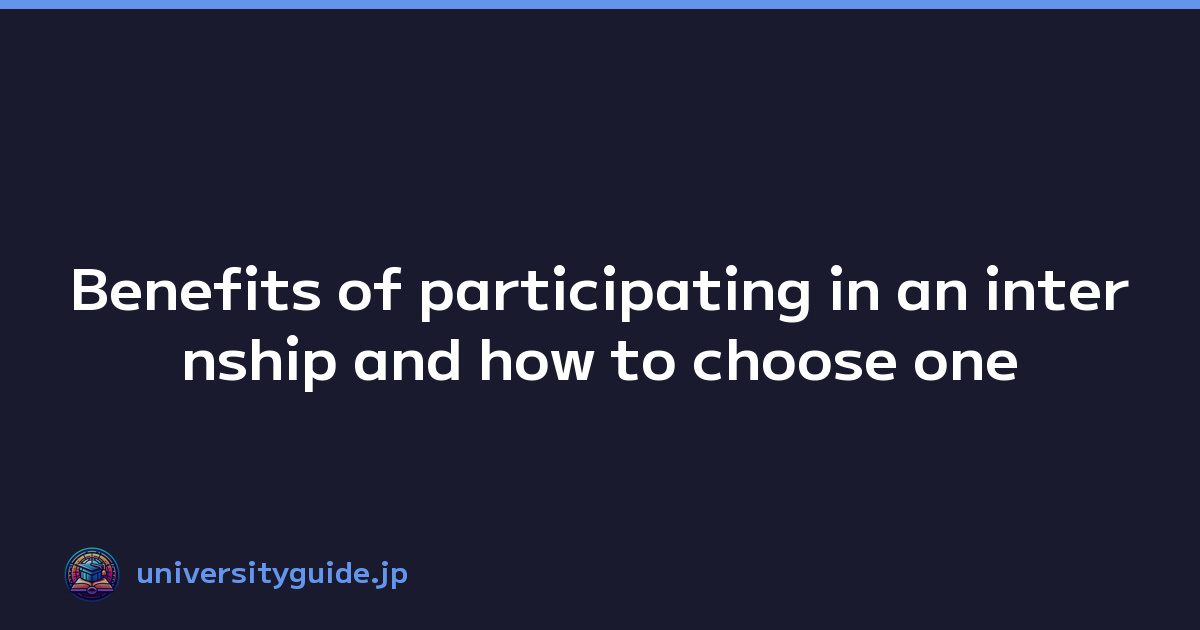 Featured image of post Benefits of participating in an internship and how to choose one