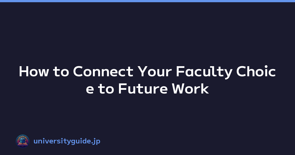 Featured image of post How to Connect Your Faculty Choice to Future Work