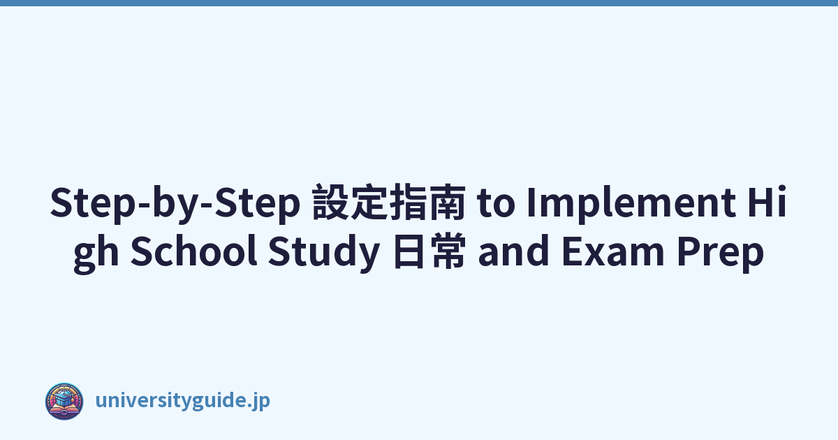 Featured image of post Step-by-Step 設定指南 to Implement High School Study 日常 and Exam Prep
