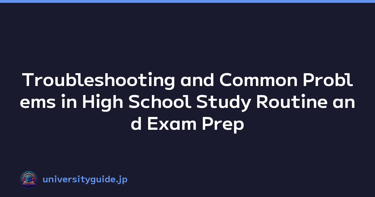 Featured image of post Troubleshooting and Common Problems in High School Study Routine and Exam Prep
