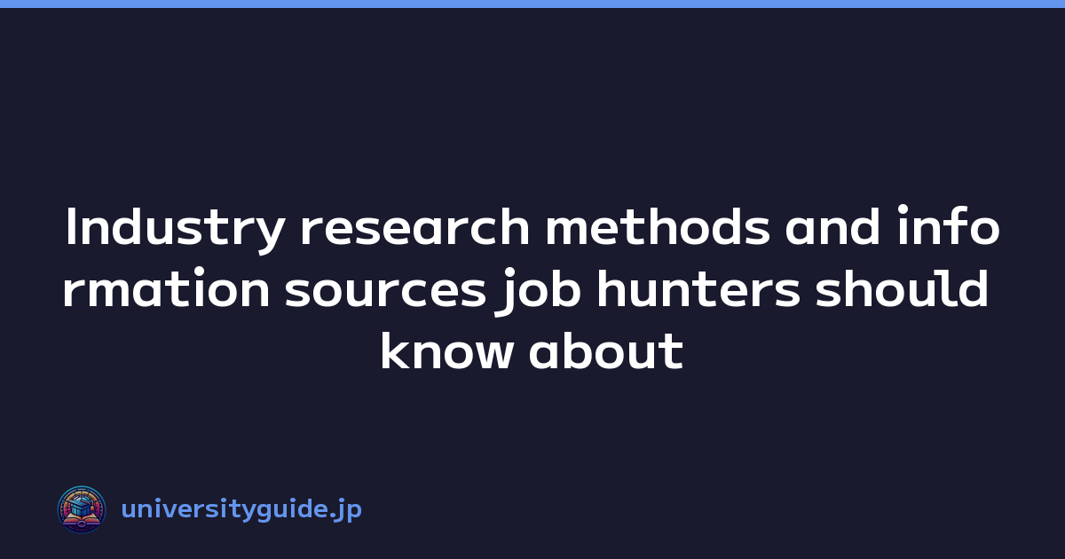 Industry research methods and information sources job hunters should know about