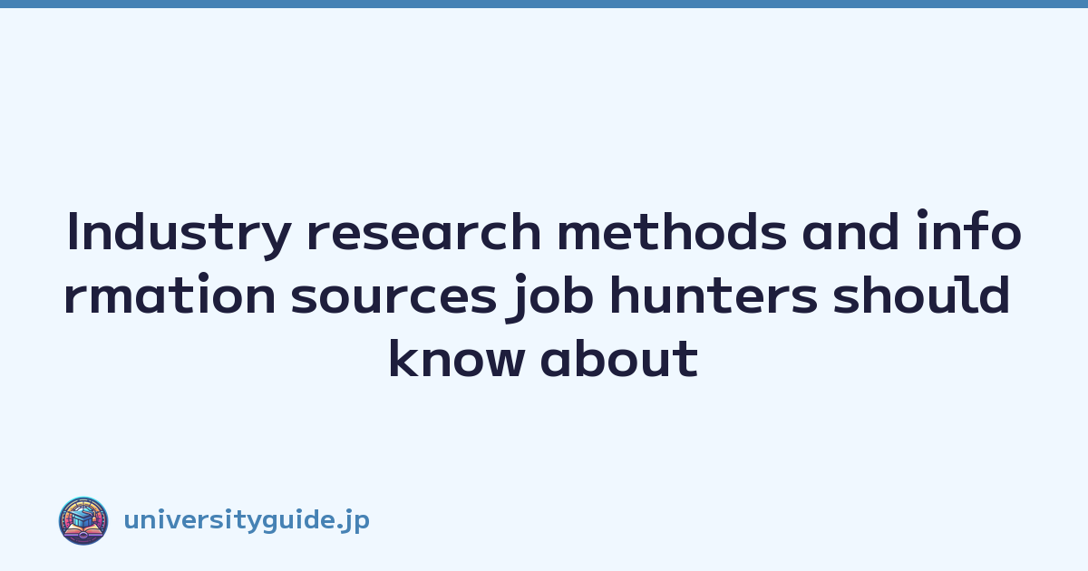Industry research methods and information sources job hunters should know about