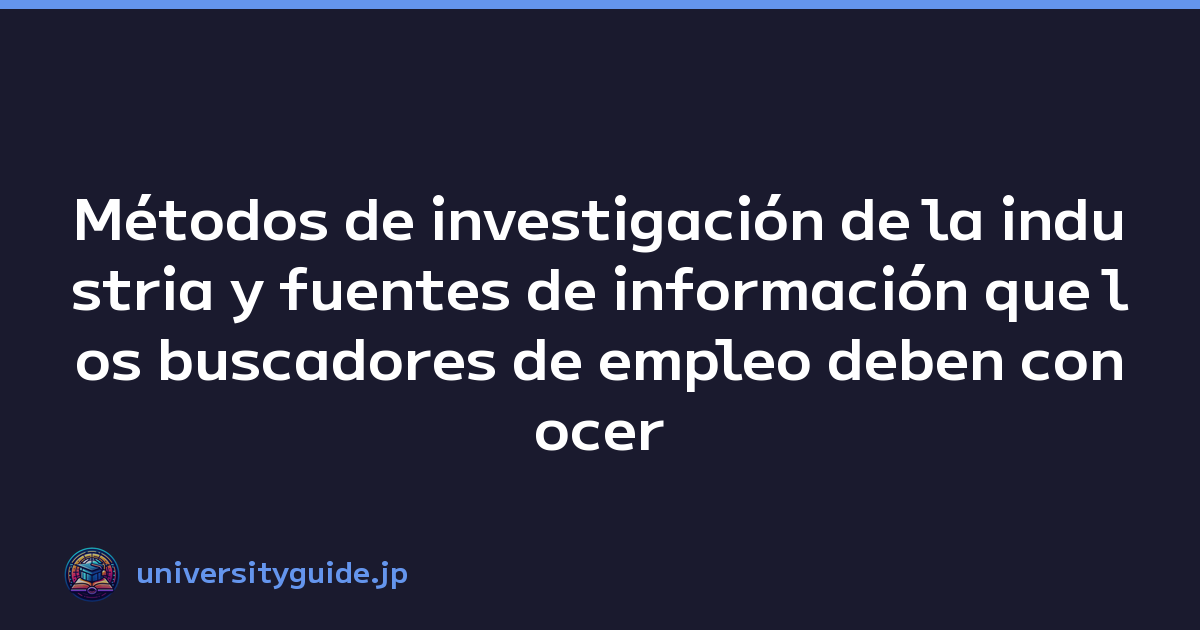 Featured image of post Métodos de investigación de la industria y fuentes de información que los buscadores de empleo deben conocer