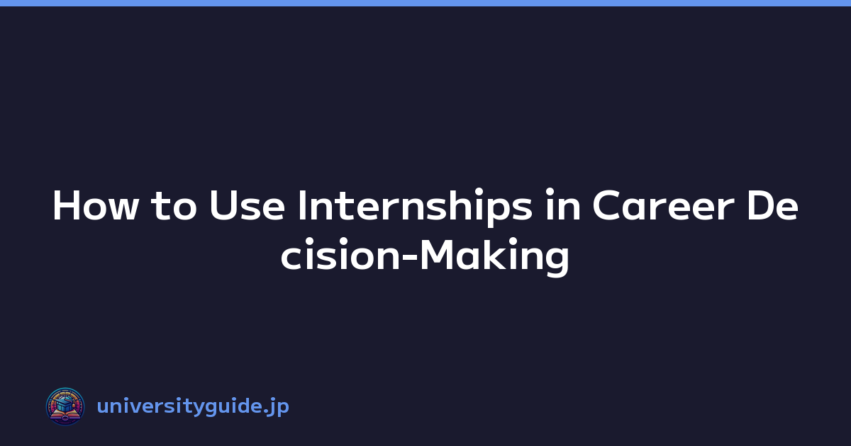 Featured image of post How to Use Internships in Career Decision-Making