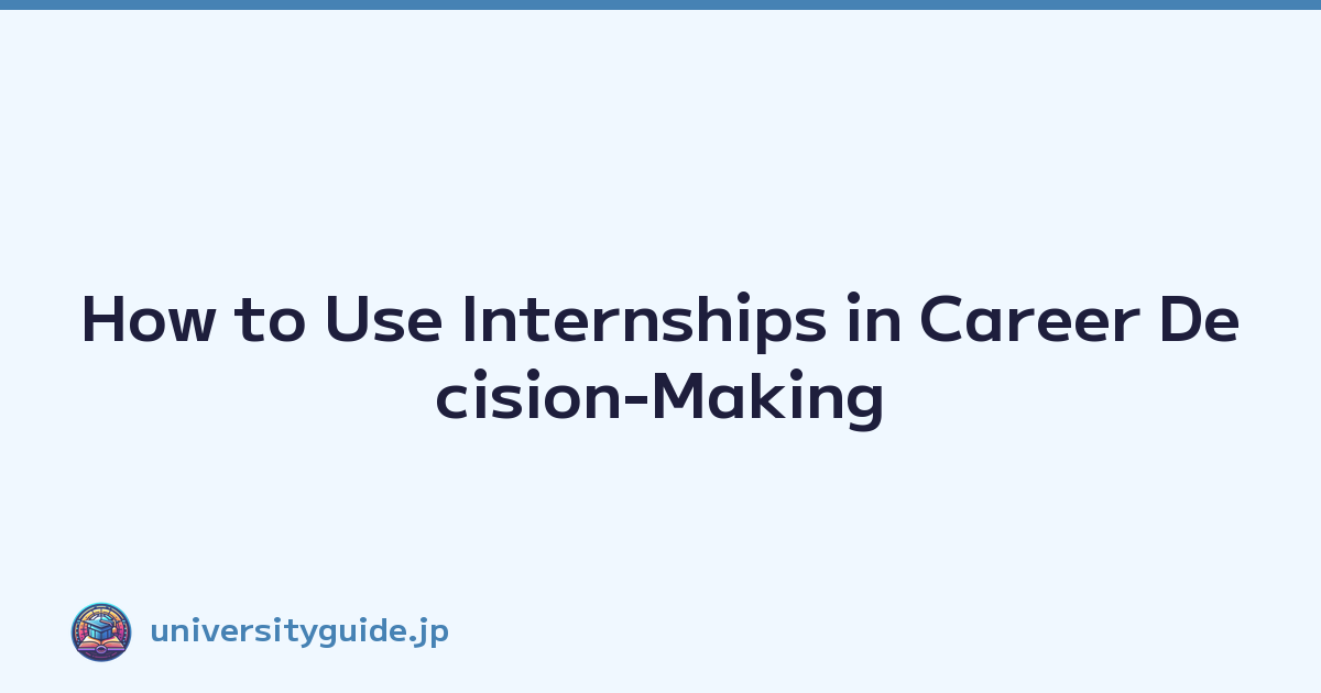 Featured image of post How to Use Internships in Career Decision-Making