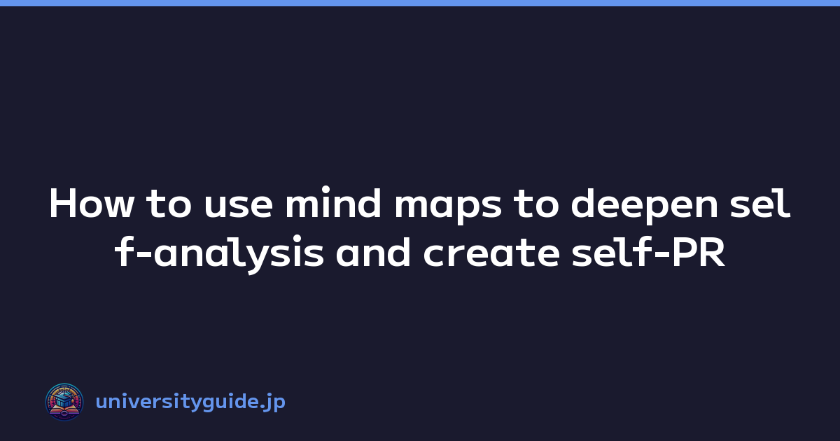 How to use mind maps to deepen self-analysis and create self-PR