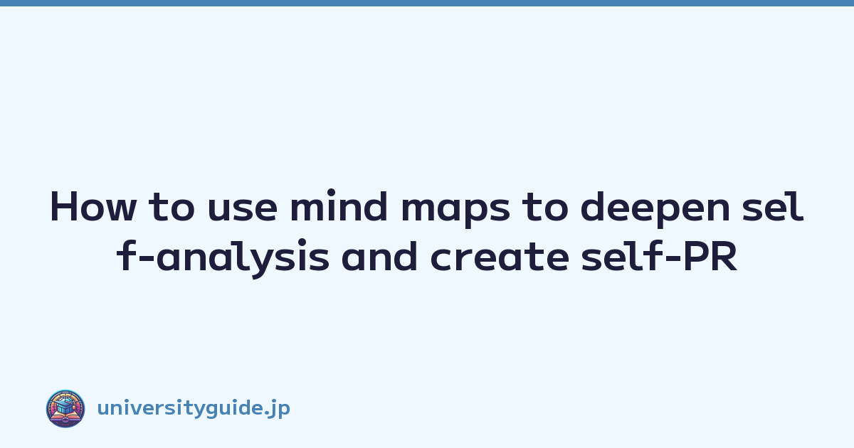 How to use mind maps to deepen self-analysis and create self-PR
