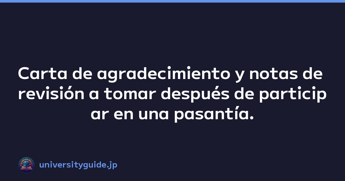 Featured image of post Carta de agradecimiento y notas de revisión a tomar después de participar en una pasantía.