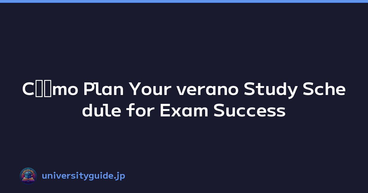 Featured image of post Cテウmo Plan Your verano Study Schedule for Exam Success