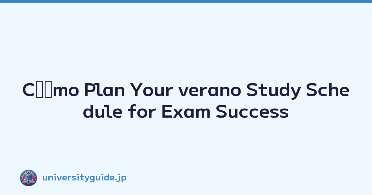 Featured image of post Cテウmo Plan Your verano Study Schedule for Exam Success