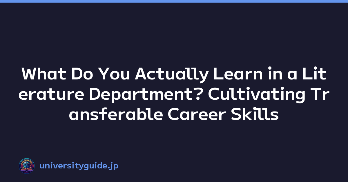 What Do You Actually Learn in a Literature Department? Cultivating Transferable Career Skills